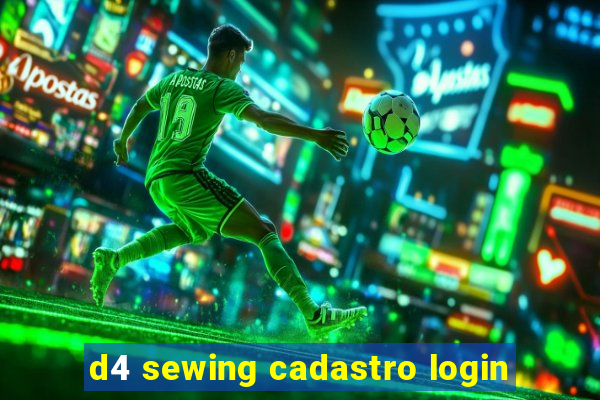 d4 sewing cadastro login